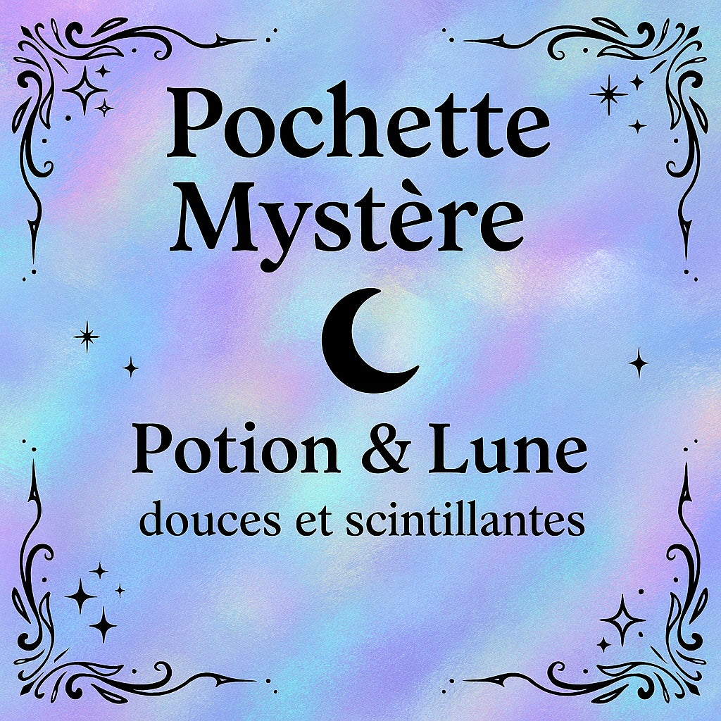 Pochette Mystère💎 Potion & Lune 🌙