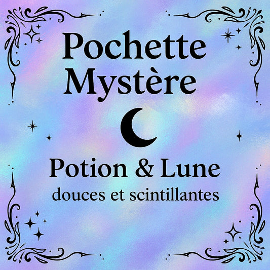Pochette Mystère💎 Potion & Lune 🌙